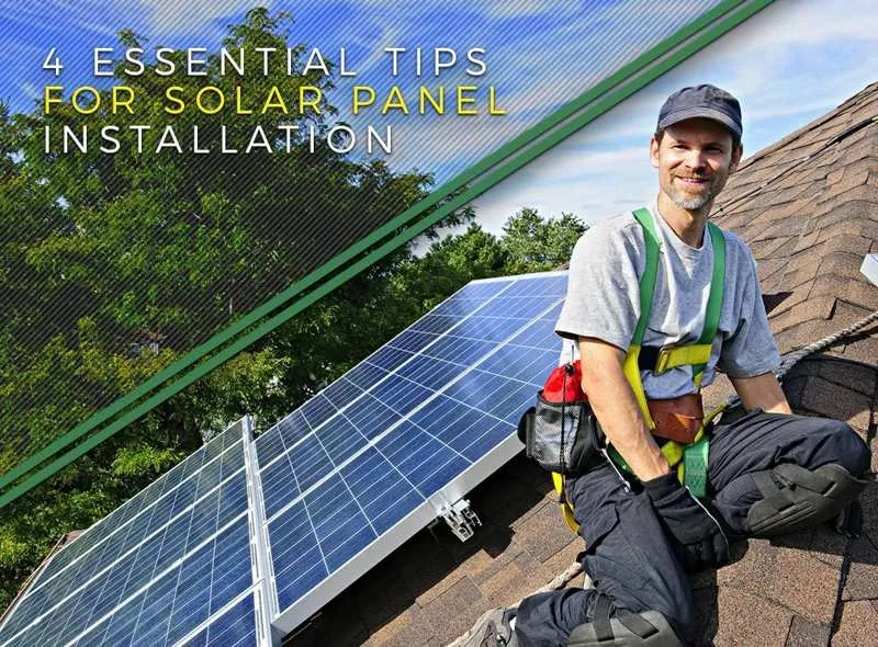 4 Essential Tips For Solar Panel Installation -Green Air Heating and Air Conditioning, Inc.